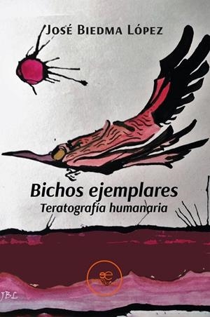 BICHOS EJEMPLARES | 9791256960835 | BIEDMA LOPEZ, JOSE