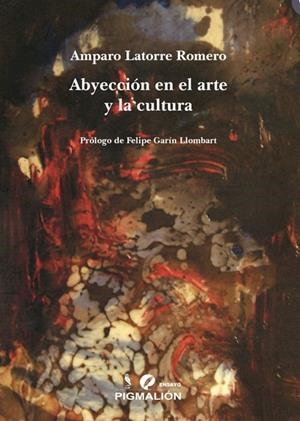 ABYECCIÓN EN EL ARTE Y LA CULTURA | 9788410389045 | LATORRE ROMERO, AMPARO