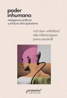 PODER INHUMANO | 9789878267760 | DYER-WITHEFORD, NICK / MIKKOLA KJOSEN, ATLE