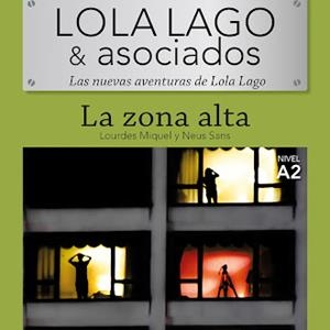 LOLA LAGO & ASOCIADOS. LA ZONA ALTA | 9788411573641 | MIQUEL, LOURDES / SANS BAULENAS, NEUS