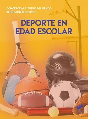 DEPORTE EN EDAD ESCOLAR | 9788413574448 | TUERO DEL PRADO, CONCEPCION E. / GONZALEZ BOTO, RENÉ