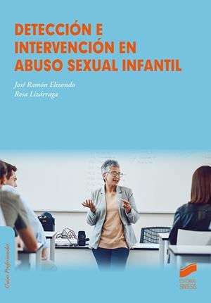 DETECCIÓN E INTERVENCIÓN EN ABUSO SEXUAL INFANTIL | 9788413574332 | ELIZONDO, JOSE RAMON / LIZARRAGA, ROSA