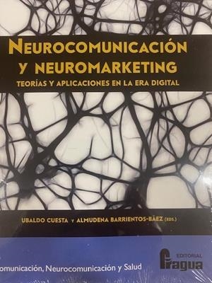 NEUROCOMUNICACION Y NEUROMARKETING | 9788412894837 | CUESTA, UBALDO / BARRIENTOS-BAEZ, ALMUDENA