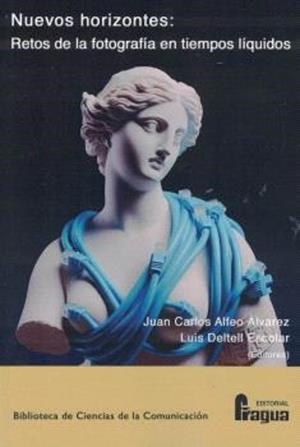 NUEVOS HORIZONTES : RETOS DE LA FOTOGRAFIA EN TIEMPOS LIQUIDOS | 9791399002027 | ALFEO ALVAREZ, JUAN CARLOS