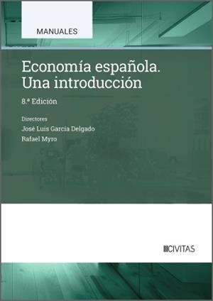 ECONOMÍA ESPAÑOLA. UNA INTRODUCCIÓN | 9788410852860 | GARCÍA DELGADO, JOSÉ LUIS