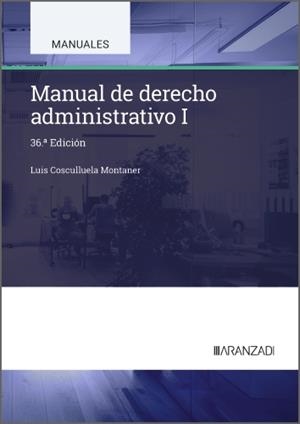 MANUAL DE DERECHO ADMINISTRATIVO I | 9788410852532 | COSCULLUELA MONTANER, LUIS