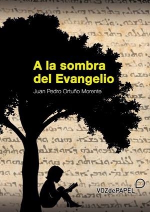 A LA SOMBRA DEL EVANGELIO | 9788412101546 | ÓRTUÑO, JUAN PEDRO
