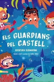 GUARDIANS DEL CASTELL 02, ELS. AVENTURA SUBMARINA | 9788412269833 | GOLFE BETORET, NACHO