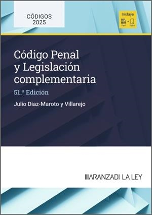 CODIGO PENAL Y LEGISLACION COMPLEMENTARIA (51ª EDICION) | 9788410852747 | DIAZ-MAROTO, JULIO
