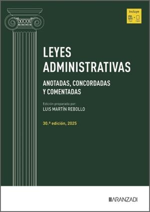 LEYES ADMINISTRATIVAS ANOTADAS CONCORDADAS Y COMENTADAS (30ª EDICION) | 9788410789128 | MARTÍN REBOLLO, LUIS