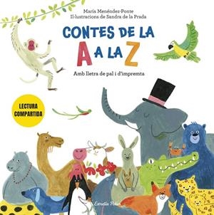CONTES DE LA A A LA Z. LECTURA COMPARTIDA AMB LLETRA DE PAL I D'IMPREMTA | 9791387782375 | MENÉNDEZ-PONTE CRUZAT, MARÍA / PRADA, SANDRA DE LA