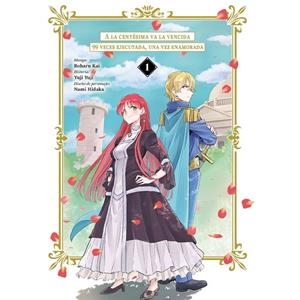 A LA CENTESIMA VA LA VENCIDA : 99 VECES EJECUTADA, UNA VEZ ENAMORADA 01 | 9791387593131 | FUJIMARU, MAMENOSUKE / YUMA, MIDORI / AYATOKI