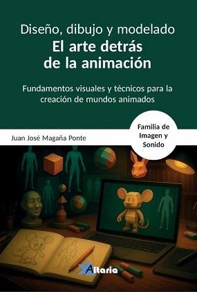 DISEÑO, DIBUJO Y MODELADO EN LA ANIMACIÓN | 9788412893007 | MAGAÑA PONTE, JUAN JOSÉ