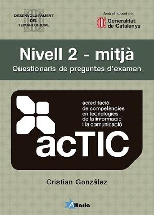 ACTIC NIVELL 2 MITJÀ - QÜESTIONARIS ACTUALITZAT 2025 | 9788412893021 | GONZÁLEZ DELGADO, CRISTIAN