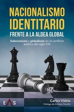 NACIONALISMO IDENTITARIO FRENTE A LA ALDEA GLOBAL | 9788419359742 | VIDELA BRIONES, CARLOS