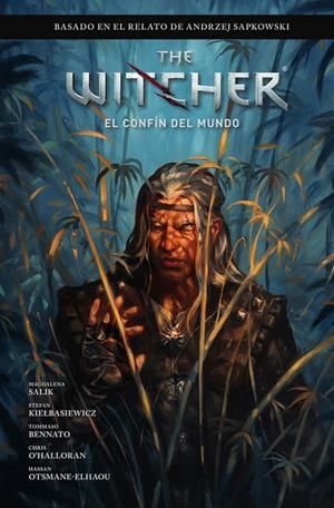 WITCHER DE ANDRZEJ SAPKOWSKI, THE : EL ÚLTIMO DESEO 03 : EL CONFIN DEL MUNDO | 9788467909692 | SZTYBOR, BARTOZ  / MIR, AMAD / SHEYKH, HAMIDREZA