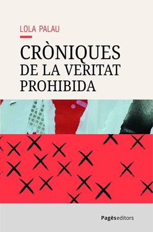 CRÒNIQUES DE LA VERITAT PROHIBIDA | 9788413036656 | PALAU, LOLA
