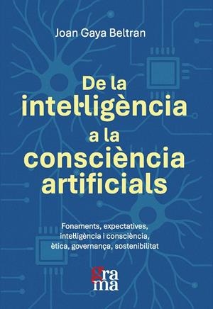DE LA INTEL·LIGÈNCIA A LA CONSCIÈNCIA ARTIFICIALS | 9791399052701 | GAYA BELTRAN, JOAN