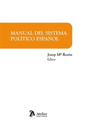 MANUAL DEL SISTEMA POLITICO ESPAÑOL | 9791387867102 | RENIU, JOSEP Mª