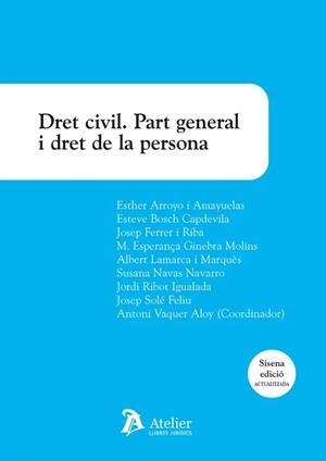 DRET CIVIL. PART GENERAL I DRET DE LA PERSONA (6A ED.) | 9791387867126 | VAQUER ALOY, ANTONI