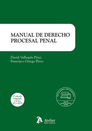 MANUAL DE DERECHO PROCESAL PENAL (3A ED.) | 9791387867249 | VALLESPIN PEREZ, DAVID / ORTEGO PEREZ, FRANCISCO
