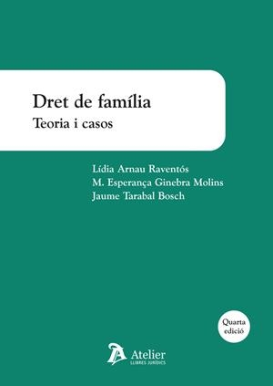 DRET DE FAMÍLIA. TEORIA I CASOS (4A ED.) | 9791387867256 | ARNAU RAVENTOS, LIDIA / GINEBRA MOLINS, M. ESPERANÇA