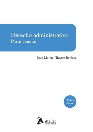DERECHO ADMINISTRATIVO. PARTE GENERAL (10A ED.) | 9791387867263 | TRAYTER JIMENEZ, JOAN MANUEL