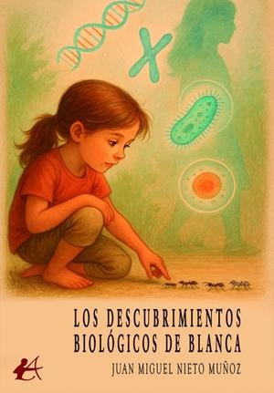 DESCUBRIMIENTOS BIOLÓGICOS DE BLANCA, LOS | 9791387814762 | NIETO MUÑOZ, JUAN MIGUEL
