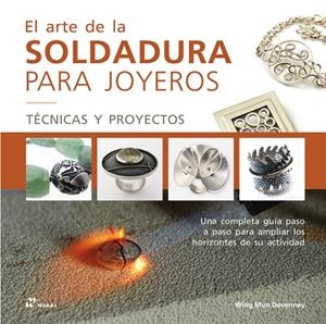 ARTE DE LA SOLDADURA PARA JOYEROS, EL | 9788410650763 | DEVENNEY, WING MUN