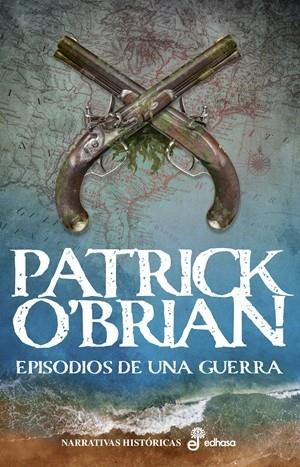 EPISODIOS DE UNA GUERRA (AUBREY Y MATURIN 6) | 9788435064798 | O'BRIAN, PATRICK