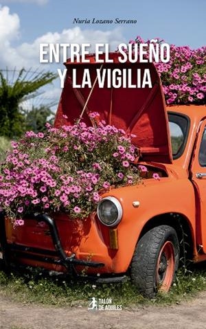 ENTRE EL SUEÑO Y LA VIGILIA | 9791387650896 | LOZANO SERRANO, NURIA