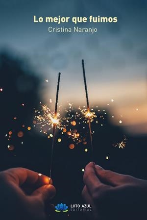 LO MEJOR QUE FUIMOS | 9791387571351 | NARANJO, CRISTINA