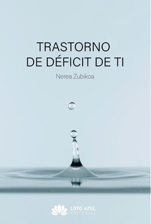 TRASTORNO DE DÉFICIT DE TI | 9791387571801 | ZUBIKOA, NEREA