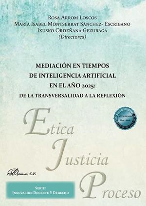 MEDIACIÓN EN TIEMPOS DE INTELIGENCIA ARTIFICIAL EN EL AÑO 2025 : DE LA TRANSVERSA | 9791370063313 | ARROM LOSCOS, ROSA