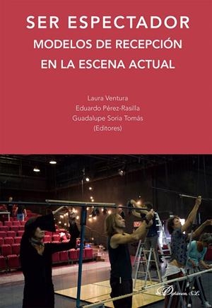 SER ESPECTADOR. MODELOS DE RECEPCION EN LA ESCENA ACTUAL | 9791370062194 | VENTURA, LAURA