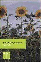 NOSOTROS, LA PRIMAVERA | 9788410345584 | SOLÍS, DIEGO