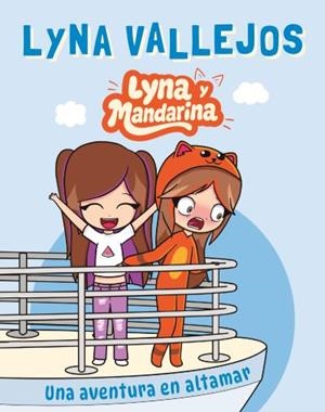 LYNA Y MANDARINA. UNA AVENTURA EN ALTA MAR | 9788410239616 | VALLEJOS, LYNA