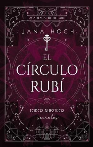 CÍRCULO RUBÍ, EL : TODOS NUESTROS SECRETOS | 9788410239494 | HOCH, JANA