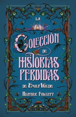 COLECCIÓN DE HISTORIAS PERDIDAS DE EMILY WILDE, LA (LAS CRÓNICAS DE EMILY WILDE 3) | 9788410085725 | FAWCETT, HEATHER