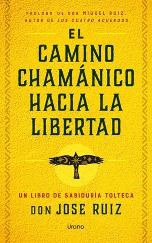 CAMINO CHAMÁNICO HACIA LA LIBERTAD, EL | 9791387662035 | RUIZ, JOSE