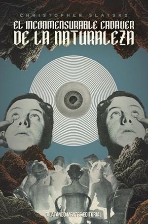 INCONMENSURABLE CADAVER DE LA NATURALEZA, EL | 9788412992250 | SLTASKY, CHRISTOPHER