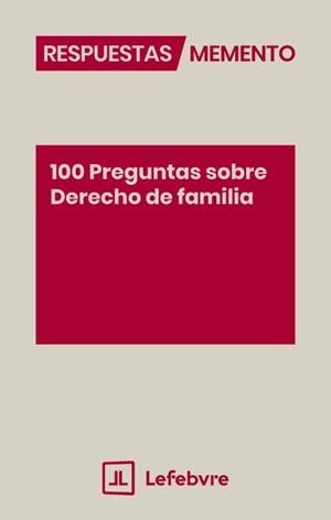 100 PREGUNTAS SOBRE DERECHO DE FAMILIA | 9791387732493 | LEFEBVRE-EL DERECHO