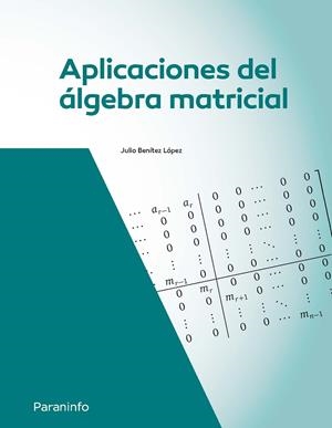 APLICACIONES DEL ALGEBRA MATRICIAL | 9788428372770 | BENITEZ LOPEZ, JULIO