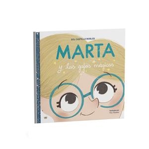 MARTA Y LAS GAFAS MAGICAS | 9788412990539 | CASTILLO ROBLES, MARISOL