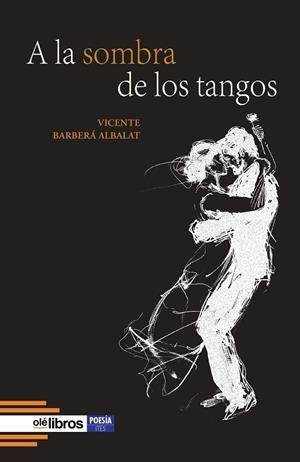 A LA SOMBRA DE LOS TANGOS | 9791387620875 | BARBERA ALBALAT, VICENTE