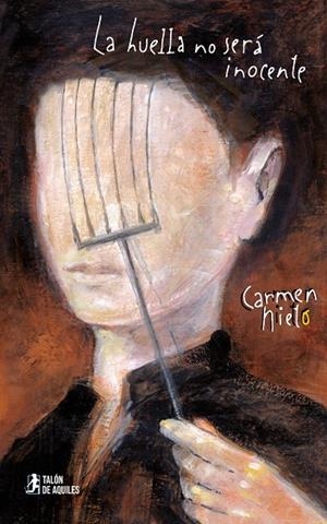 HUELLA NO SERÁ INOCENTE, LA | 9791387861247 | NIETO CORNELLA, CARMEN