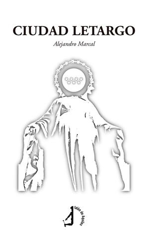 CIUDAD LETARGO | 9788410403253 | MARTINEZ CALDERON, ALEJANDRO