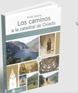 CAMINOS A LA CATEDRAL DE OVIEDO, LOS | 9788412994322 | GUERRA GARCÍA, VÍCTOR