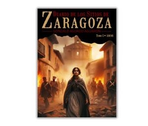 DIARIO DE LOS SITIOS DE ZARAGOZA 1808 | 9788418973673 | AGUADO AGUARÓN, GONZALO