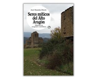 SERES MÍTICOS DEL ALTO ARAGÓN | 9788418973734 | DIESTE, JOSE DAMIAN